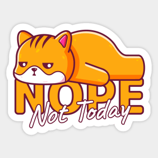 Cat Lazy, Nope Not Today Sticker